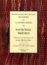 Historical and Critical Account of a Grand Series of National Medals