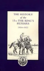 History of the 15th the King's Hussars 1914-1922