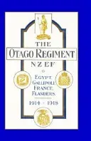 Official History of the Otago Regiment in the Great War 1914-1918