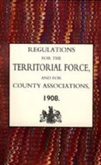 Regulations for the Territorial Force and the County Associations 1908