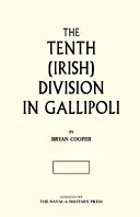 The Tenth (Irish) Division in Gallipoli
