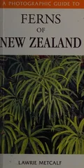 Photographic Guide To Ferns Of New Zealand