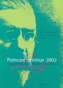 Poincare Seminar 2002