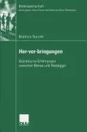 Her-vor-bringungen