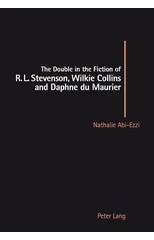 The Double in the Fiction of R.L. Stevenson, Wilkie Collins and Daphne Du Maurier