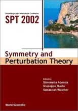 Symmetry and Perturbation Theory - Proceedings of the International Conference on Spt 2002