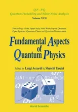 Fundamental Aspects of Quantum Physics, Proceedings of the Japan-Italy Joint Workshop on Quantum Open Systems, Quantum Chaos and Quantum Measurement