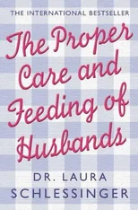 The Proper Care and Feeding of Husbands