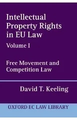 Intellectual Property Rights in EU Law Volume I