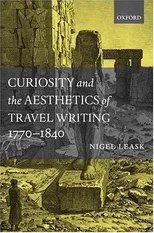 Curiosity and the Aesthetics of Travel-Writing, 1770-1840