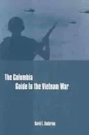 The Columbia Guide to the Vietnam War