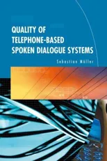 Quality of Telephone-Based Spoken Dialogue Systems (2005)