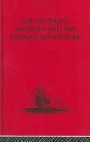 Sir Anthony Sherley and his Persian Adventure