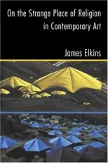 On the Strange Place of Religion in Contemporary Art