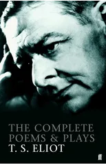 The Complete Poems and Plays of T. S. Eliot