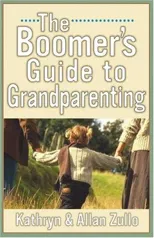 The Boomers' Guide to Grandparenting