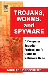 Trojans, Worms, and Spyware