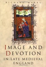 Image and Devotion in Late Medieval England