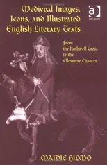 Medieval Images, Icons, and Illustrated English Literary Texts