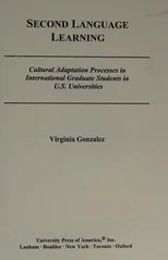 Second Language Learning and Cultural Adaptation Processes in Graduate International Students in U.S. Universities
