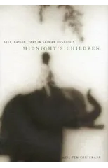 Self, Nation, Text in Salman Rushdie's "Midnight's Children"