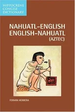 Nahuatl-English/English-Nahuatl Concise Dictionary