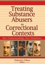 Treating Substance Abusers in Correctional Contexts