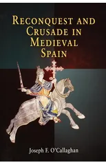 Reconquest and Crusade in Medieval Spain