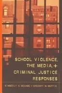 School Violence, the Media, and Criminal Justice Reponses