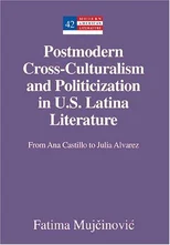 Postmodern Cross-Culturalism and Politicization in U.S. Latina Literature
