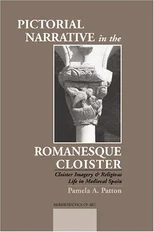 Pictorial Narrative in the Romanesque Cloister