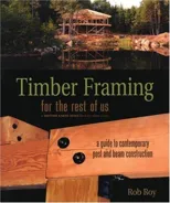 Timber Framing for the Rest of Us
