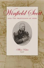Winfield Scott and the Profession of Arms