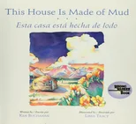 This House is Made of Mud / Esta Casa Esta Hecha de Lodo