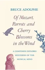 Of Mozart, Parrots, Cherry Blossoms in the Wind