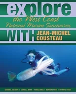 Explore the West Coast National Marine Sanctuaries With Jean-MIchel Cousteau