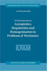 Iutam Symposium on Asymptotics, Singularities and Homogenisation in Problems of Mechanics (2004)