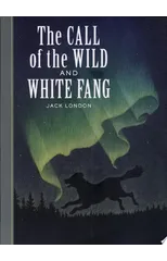 The Call of the Wild and White Fang