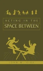 Acting in the Space Between