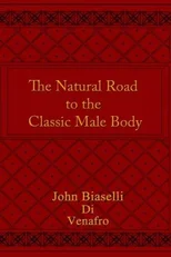 The Natural Road to the Classic Male Body