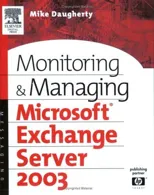 Monitoring and Managing Microsoft Exchange Server 2003 (Revised)