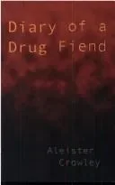 Diary of a Drug Fiend