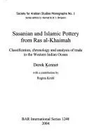 Sasanian and Islamic Pottery from Ras al-Khaimah