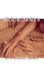 The Death And Letters Of Alice James