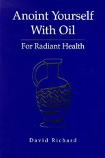 Anoint Yourself with Oil for Radiant Health