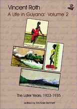 Vincent Roth, A Life in Guyana, Volume 1