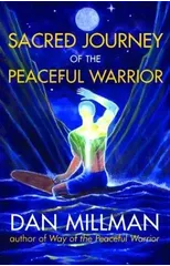 Sacred Journey of the Peaceful Warrior