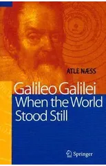 Galileo Galilei - When the World Stood Still