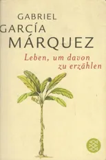 Leben, um davon zu erzahlen