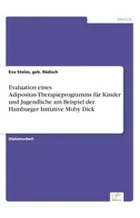 Evaluation eines Adipositas-Therapieprogramms fur Kinder und Jugendliche am Beispiel der Hamburger Initiative Moby Dick